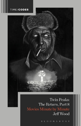 Бумажная книга «Twin Peaks: The Return, Part 8: Movies Minute by Minute», автор Джефф Вуд - фото №1