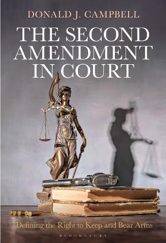 Бумажная книга «The Second Amendment in Court: Defining the Right to Keep and Bear Arms», автор Дональд Дж. Кэмпбелл - фото №1