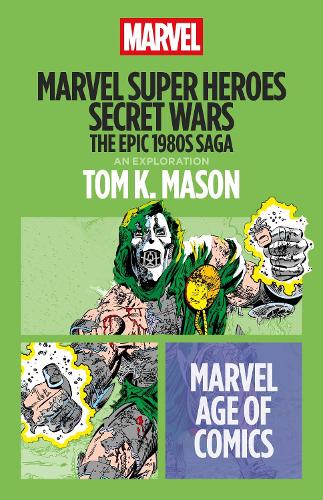 Бумажная книга «Marvel Super Heroes Secret Wars: The Epic 1980s Saga», автор Том К. Мейсон - фото №1