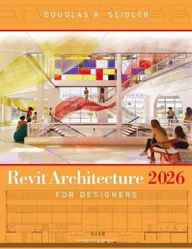Бумажная книга «Revit Architecture 2026 for Designers», автор Дуглас Р. Зайдлер - фото №1