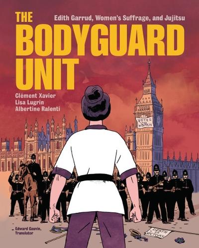 Паперова книга «The Bodyguard Unit: Edith Garrud, Women's Suffrage, and Jujitsu», автор Клеман Ксав'є - фото №1