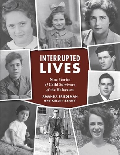 Бумажная книга «Interrupted Lives: Nine Stories of Child Survivors of the Holocaust», авторов Аманда Фридеман, Келли Шани - фото №1