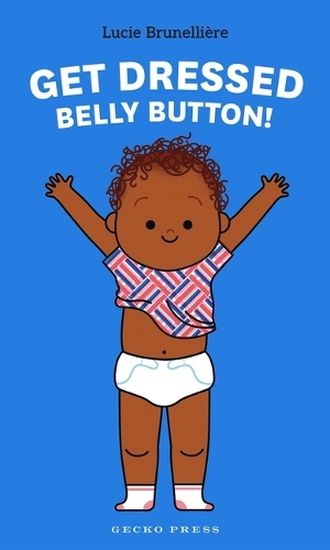 Паперова книга «Get Dressed, Belly Button!», автор Люсі Брунелліер - фото №1
