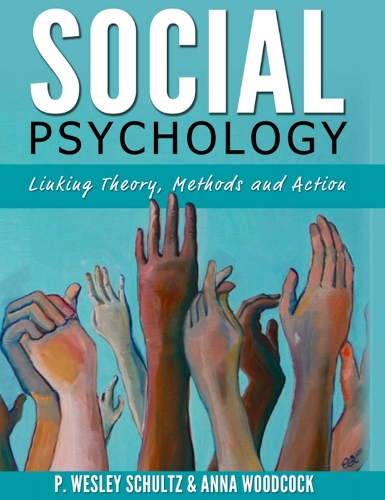 Бумажная книга «Social Psychology - Linking Theory, Research, and Action», авторов Анна Вудкок, Пол Уэсли Шульц - фото №1