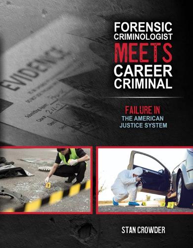 Паперова книга «Forensic Criminologist Meets Career Criminal: Failure in the American Justice System», автор Вільям С. Краудер - фото №1