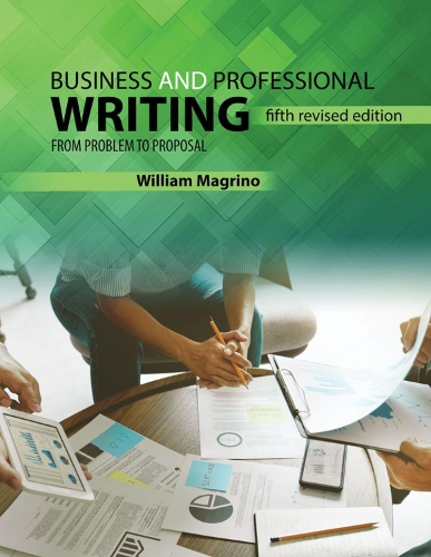 Паперова книга «Business and Professional Writing: From Problem to Proposal», автор Вільям Магріно - фото №1