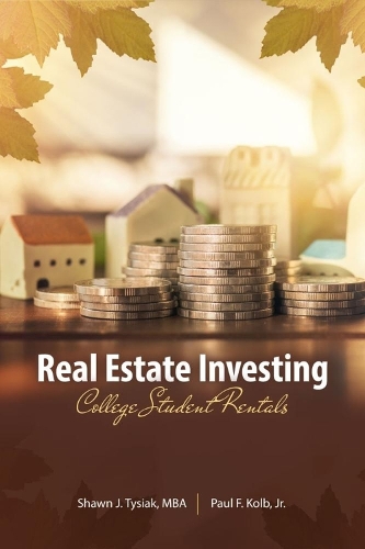 Паперова книга «Real Estate Investing: College Student Rentals», авторів Пол Ф. Колб, Шон Тайсіяк - фото №1
