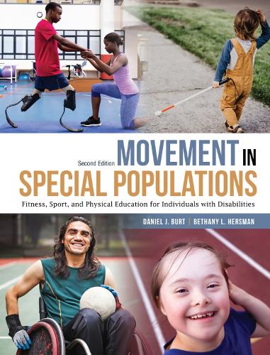 Бумажная книга «Movement in Special Populations: Fitness, Sport, and Physical Education for Individuals with Disabilities», авторов Бетани Л. Херсман, Дэниел Дж. Берт - фото №1