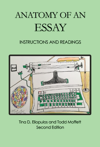 Бумажная книга «Anatomy of an Essay: Instructions and Readings», авторов Тина Д. Элиопулос, Тодд Скотт Моффетт - фото №1