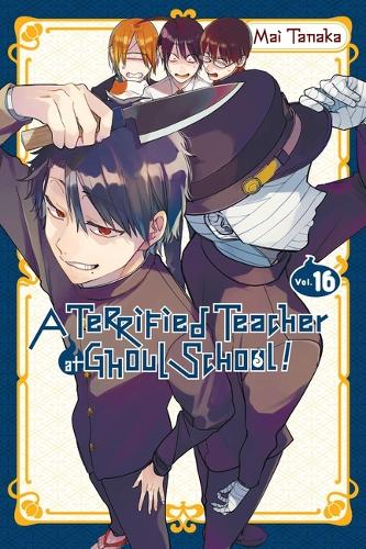 Бумажная книга «A Terrified Teacher at Ghoul School!, Vol. 16», авторов Аманда Хейли, Лис Блейксли, Май Танака - фото №1
