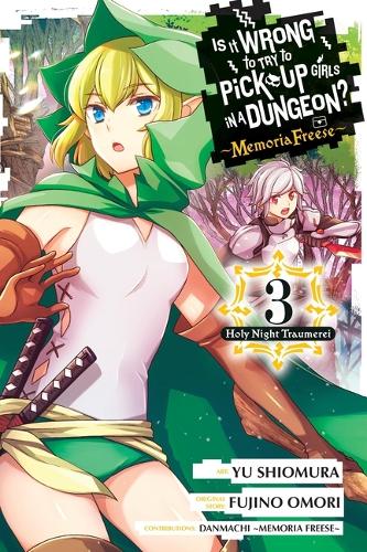 Бумажная книга «Is It Wrong to Try to Pick Up Girls in a Dungeon? Memoria Freese, Vol. 3», автор Фудзино Омори - фото №1