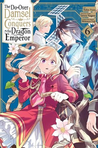 Бумажная книга «The Do-Over Damsel Conquers the Dragon Emperor, Vol. 6 (manga)», авторов Адназир Макалангком, Анко Юдзу, Элеонора Саммерс, Мицуя Фудзи, Сараса Нагасе - фото №1