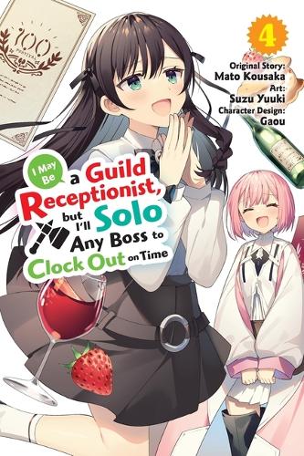 Бумажная книга «I May Be a Guild Receptionist, but I’ll Solo Any Boss to Clock Out on Time, Vol. 4 (manga)», авторов Дженнифер Уорд, Мато Коусака, Рэйчел Пирс, Судзу Юуки - фото №1