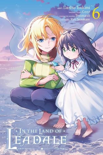 Бумажная книга «In the Land of Leadale, Vol. 6 (manga)», авторов Ceez, Дашио Цукими, Лианн Харви, Ре Судзукадзе, Тенмасо Сиз - фото №1