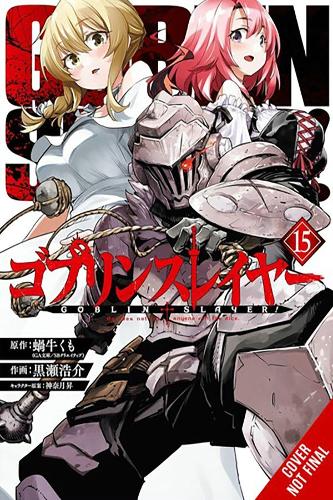 Бумажная книга «Goblin Slayer, Vol. 15 (manga)», авторов Бьянка Пистильо, Кевин Стейнбах, Косуке Куросе, Кумо Кагью, Нобору Каннатуки - фото №1