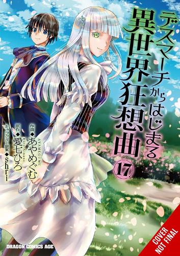 Бумажная книга «Death March to the Parallel World Rhapsody, Vol. 17 (manga)», авторов Хиро Айнана, Иво Маркес, Дженни МакКеон, Shri - фото №1