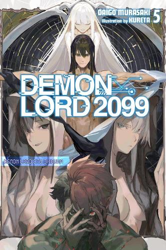 Паперова книга «Demon Lord 2099, Vol. 5 (light novel): Demon Lord City Shibuya», авторів Дайго Мурасакі, Курета, Серхіо Авіла - фото №1