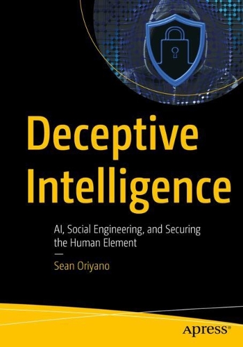 Паперова книга «Deceptive Intelligence: AI, Social Engineering, and Securing the Human Element», автор Шон Оріяно - фото №1