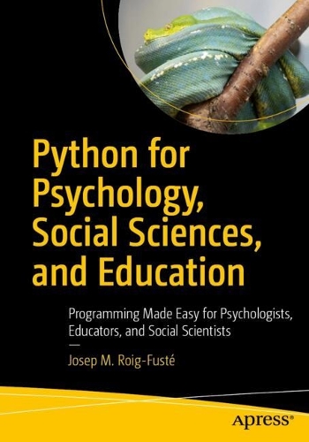 Паперова книга «Python for Psychology, Social Sciences, and Education: Programming Made Easy for Psychologists, Educators, and Social Scientists», автор Жозеп М. Ройг-Фусте - фото №1