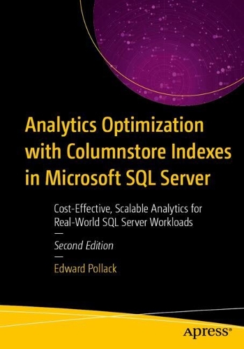 Бумажная книга «Analytics Optimization with Columnstore Indexes in Microsoft SQL Server: Cost-Effective, Scalable Analytics for Real-World SQL Server Workloads», автор Эдвард Поллак - фото №1