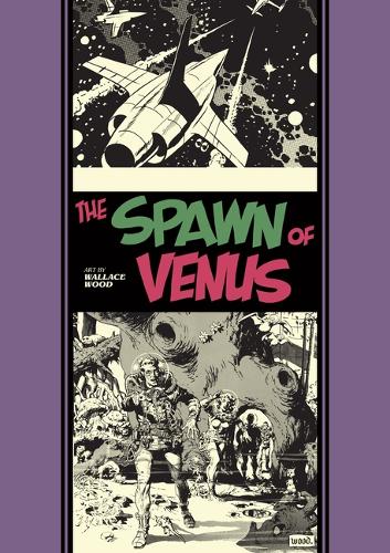 Бумажная книга «The Spawn Of Venus And Other Stories», авторов Аль Фельдштейн, Рэй Брэдбери, Уоллес Вуд - фото №1