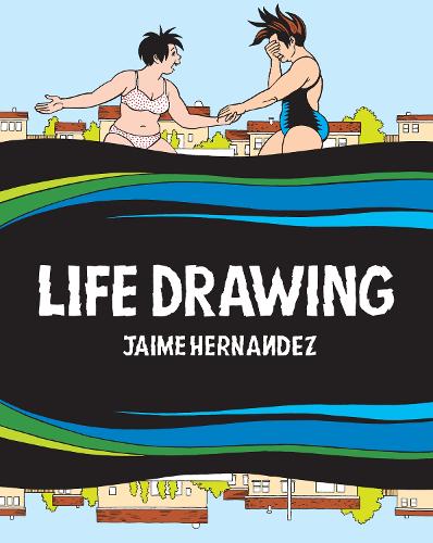 Бумажная книга «Life Drawing: A Love and Rockets Collection», автор Хайме Эрнандес - фото №1
