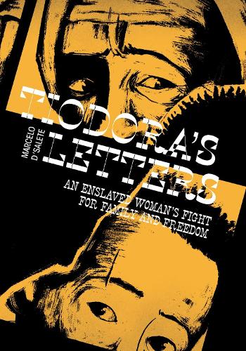 Бумажная книга «Tiodora's Letters: An Enslaved Woman's Fight for Family and Freedom», автор Марсело Д'Салете - фото №1