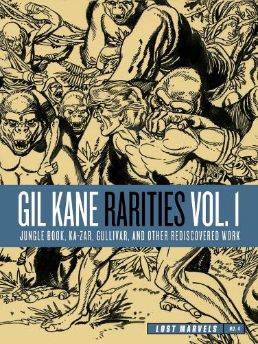 Бумажная книга «Lost Marvels No. 4: Gil Kane Rarities Vol. 1: Jungle Book, Ka-Zar, Gullivar and Other Rediscovered Work», автор Гил Кейн - фото №1