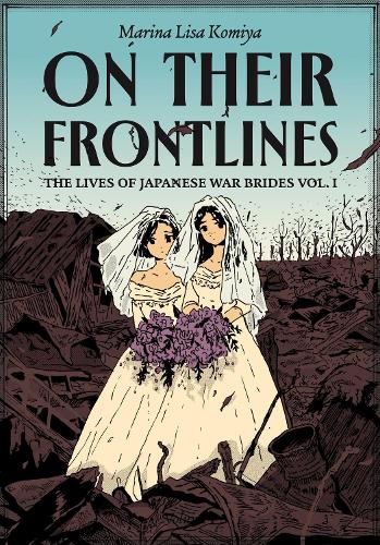 Паперова книга «On Their Frontlines Vol. 1: The Lives of Japanese War Brides», автор Маріна Ліза Комія - фото №1