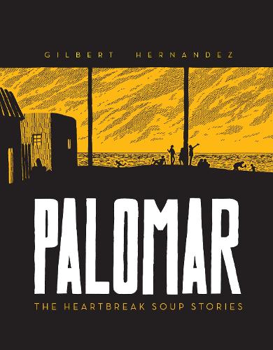 Бумажная книга «Palomar: The Heartbreak Soup Stories», автор Гилберт Эрнандес - фото №1