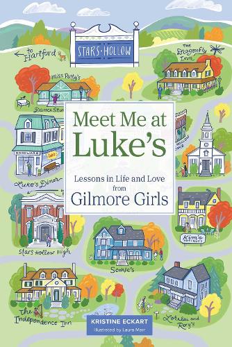 Бумажная книга «Meet Me at Luke's: Lessons in Life and Love from Gilmore Girls», автор Кристин Эккарт - фото №1