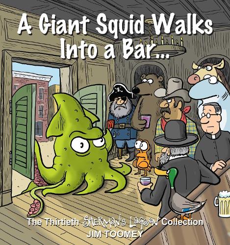 Бумажная книга «A Giant Squid Walks Into a Bar . . .: The Thirtieth Sherman's Lagoon Collection», автор Джим Туми - фото №1