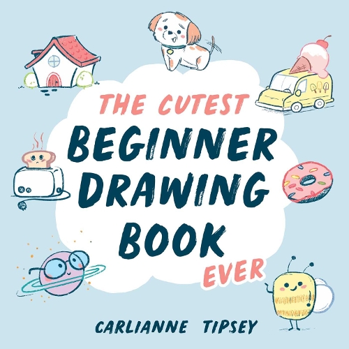 Бумажная книга «The Cutest Beginner Drawing Book Ever», автор Карлианн Типси - фото №1