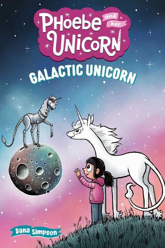 Паперова книга «Galactic Unicorn: Another Phoebe and Her Unicorn Adventure», автор Дана Сімпсон - фото №1