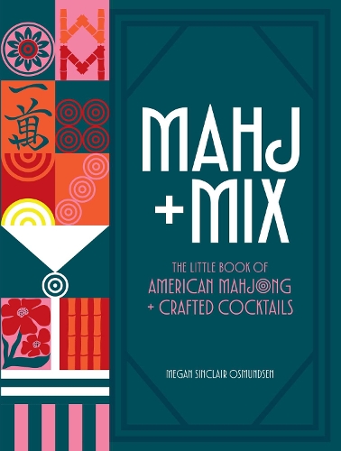 Бумажная книга «Mahj + Mix: The Little Book of American Mahjong + Crafted Cocktails», автор Меган Синклер Осмюндсен - фото №1