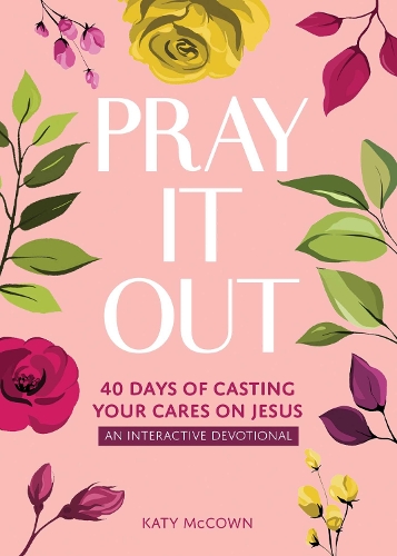 Paper book «Pray It Out: 40 Days of Casting Your Cares on Jesus», author Katy McCown - фото №1