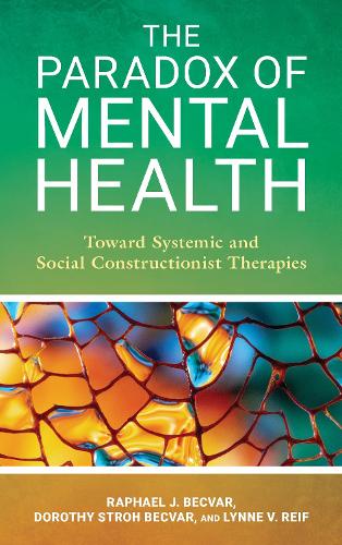 Бумажная книга «The Paradox of Mental Health: Toward Systemic and Social Constructionist Therapies», авторов Дороти Стро Беквар, Линн В. Райф, Рафаэль Дж. Беквар - фото №1