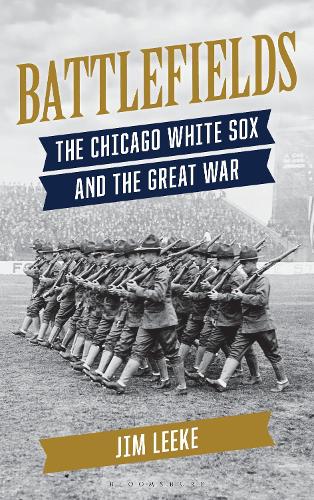 Бумажная книга «Battlefields: The Chicago White Sox and the Great War», автор Джим Лик - фото №1