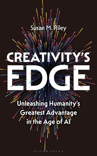 Паперова книга «Creativity's Edge: Unleashing Humanity’s Greatest Advantage in the Age of AI», автор Сьюзан М. Райлі - фото №1