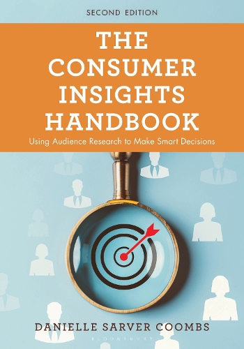 Paper book «The Consumer Insights Handbook: Using Audience Research to Make Smart Decisions», author Danielle Sarver Coombs - фото №1