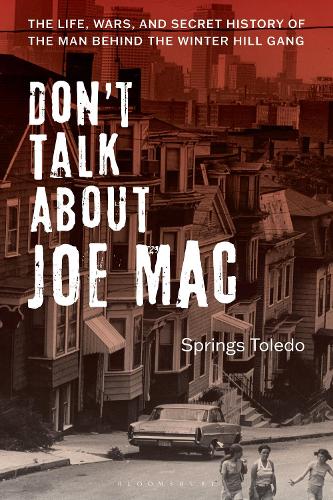 Бумажная книга «Don't Talk About Joe Mac: The Life, Wars, and Secret History of the Man Behind the Winter Hill Gang», автор Спрингс Толедо - фото №1