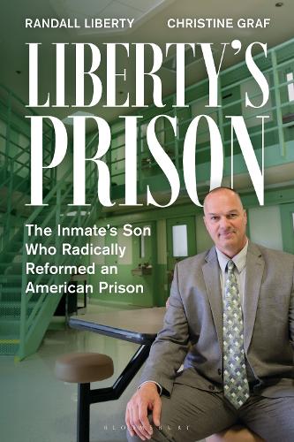 Бумажная книга «Liberty’s Prison: The Inmate’s Son Who Radically Reformed an American Prison», автор Кристин Граф - фото №1