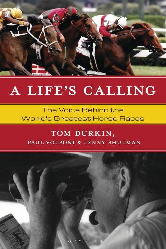 Бумажная книга «A Life's Calling: The Voice Behind the World's Greatest Horse Races», авторов Ленни Шульман, Пол Вольпони - фото №1