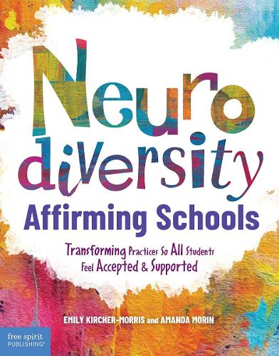Паперова книга «Neurodiversity-Affirming Schools: Transforming Practices So All Students Feel Accepted & Supported», авторів Аманда Морен, Емілі Кірхер-Морріс - фото №1