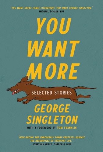 Паперова книга «You Want More: Selected Stories of George Singleton», автор Джордж Сінглтон - фото №1