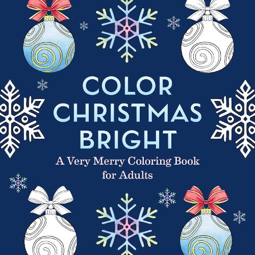 Бумажная книга «Color Christmas Bright: A Very Merry Coloring Book for Adults» - фото №1