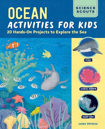 Бумажная книга «Ocean Activities for Kids: 20 Hands-On Projects to Explore the Sea», автор Лора Петрусик - фото №1