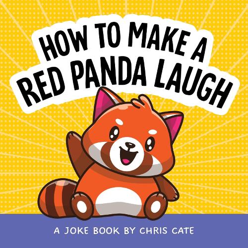 Бумажная книга «How to Make a Red Panda Laugh: A Joke Book», автор Крис Кейт - фото №1