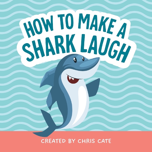 Бумажная книга «How to Make a Shark Laugh», автор Крис Кейт - фото №1