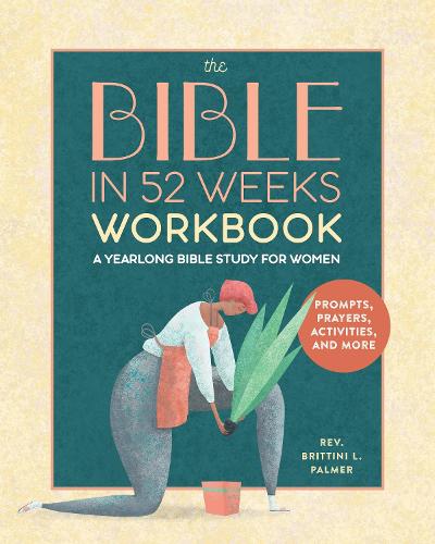 Паперова книга «The Bible in 52 Weeks Workbook: A Yearlong Bible Study for Women», автор Бріттіні Л. Палмер - фото №1